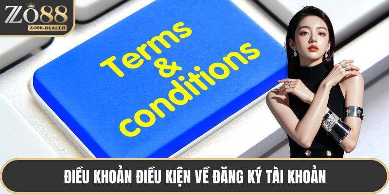 Điều khoản điều kiện về đăng ký tài khoản