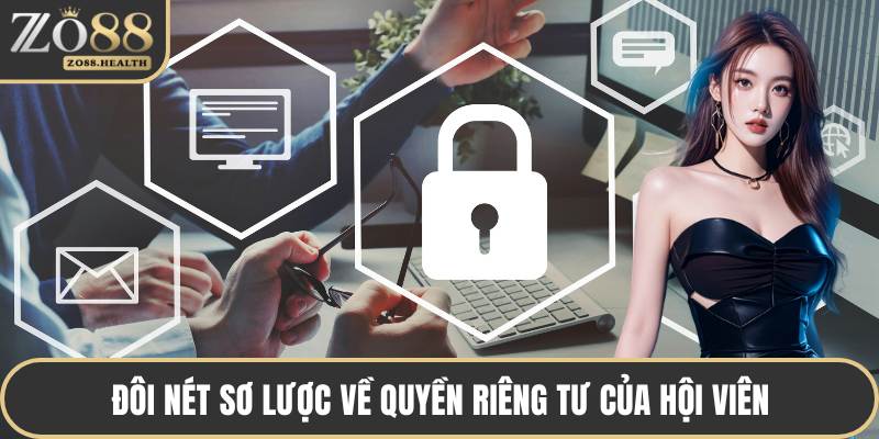 Đôi nét sơ lược về quyền riêng tư của hội viên