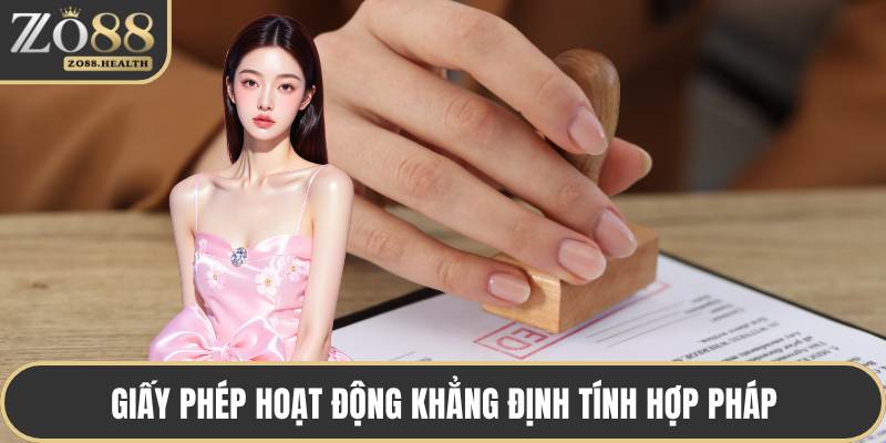 Giấy phép hoạt động khẳng định tính hợp pháp