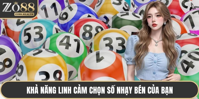 Khả năng linh cảm chọn số nhạy bén của bạn