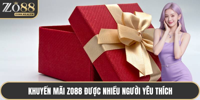 Khuyến mãi ZO88 được nhiều người yêu thích