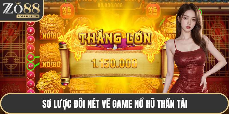 Sơ lược đôi nét về game nổ hũ thần tài