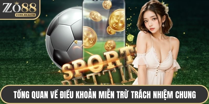 Tổng quan về điều khoản miễn trừ trách nhiệm chung