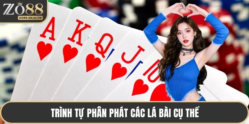 Trình tự phân phát các lá bài cụ thể