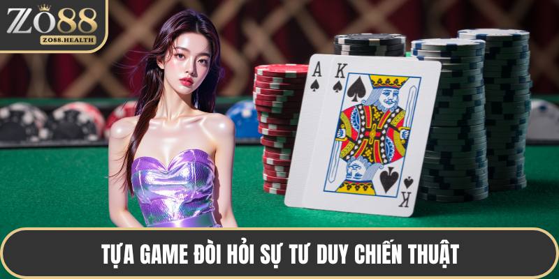 Tựa game đòi hỏi sự tư duy chiến thuật