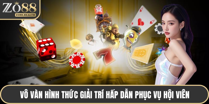 Vô vàn hình thức giải trí hấp dẫn phục vụ hội viên