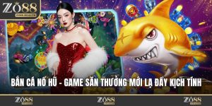 Bắn Cá Nổ Hũ - Game Săn Thưởng Mới Lạ Đầy Kịch Tính