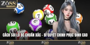 Cách Soi Lô Đề Chuẩn Xác - Bí Quyết Chinh Phục Đỉnh Cao