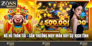 Nổ Hũ Thần Tài - Săn Thưởng May Mắn Đầy Sự Kịch Tính